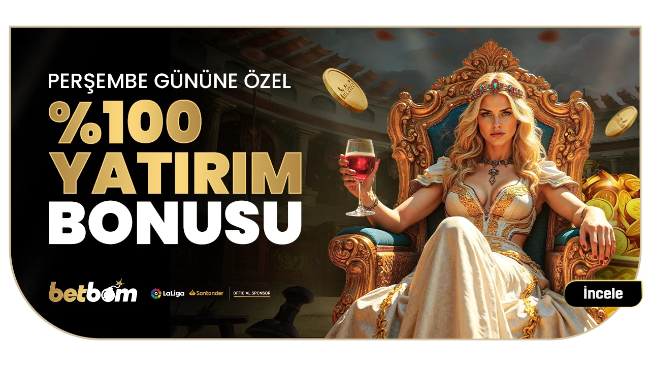 PERŞEMBE GÜNÜNE ÖZEL %100 YATIRIM BONUSU